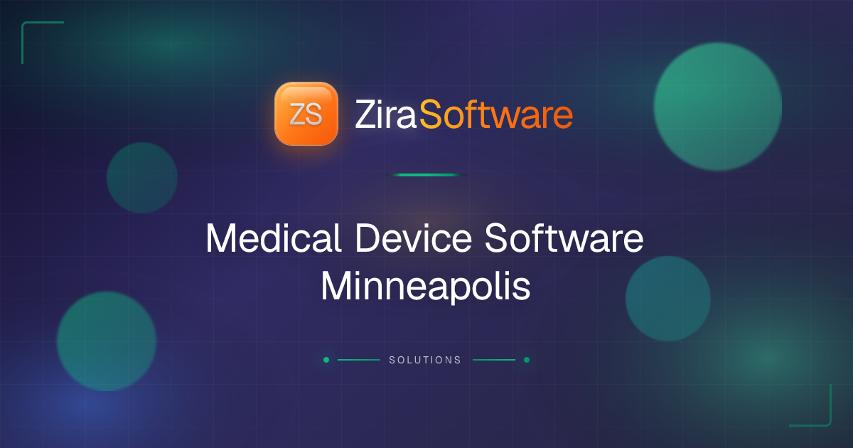 Medical Device Software Minneapolis | ZIRA Software | ZIRA Software