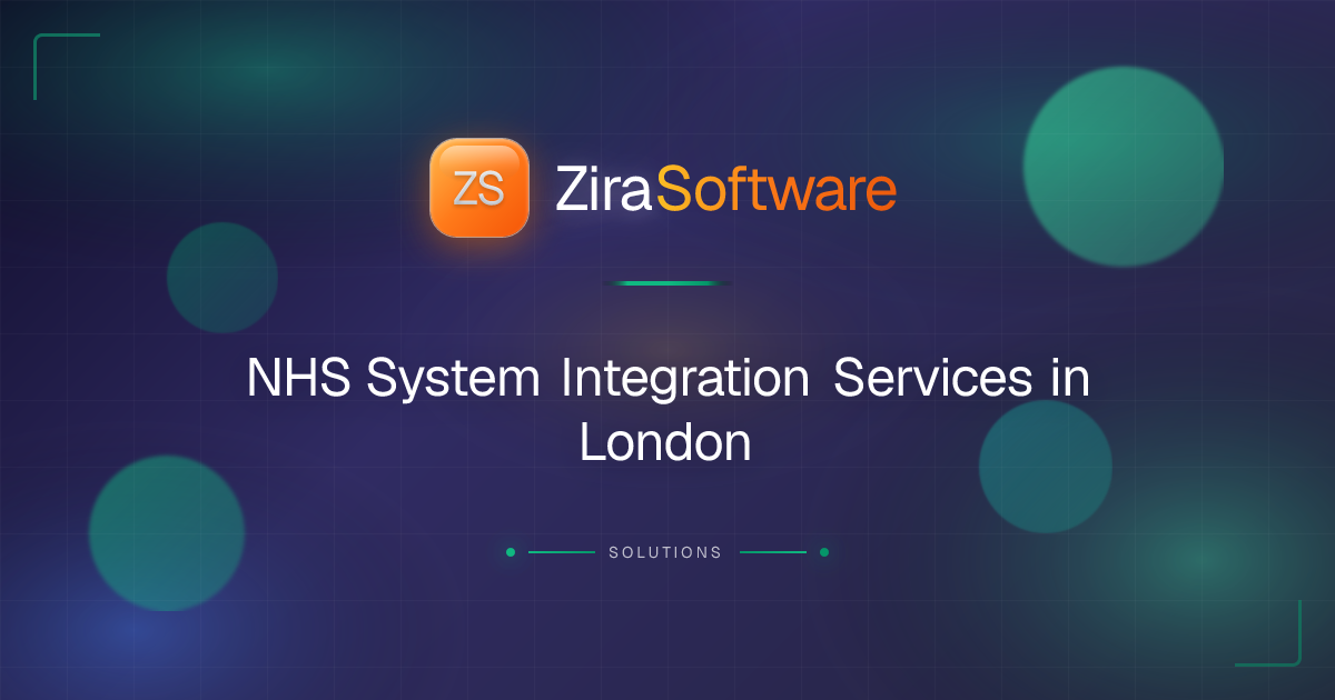 NHS System Integration Services in London | ZIRA Software | ZIRA Software
