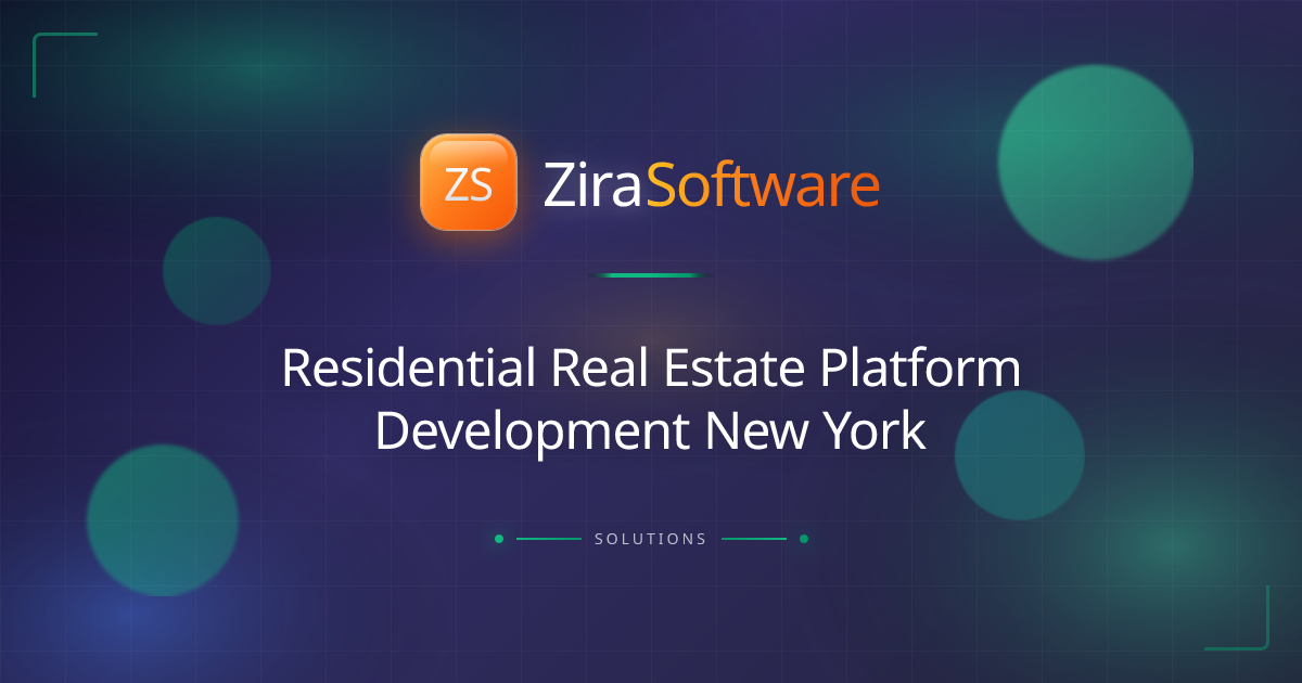Residential Real Estate Platform Development New York | ZIRA Software ...