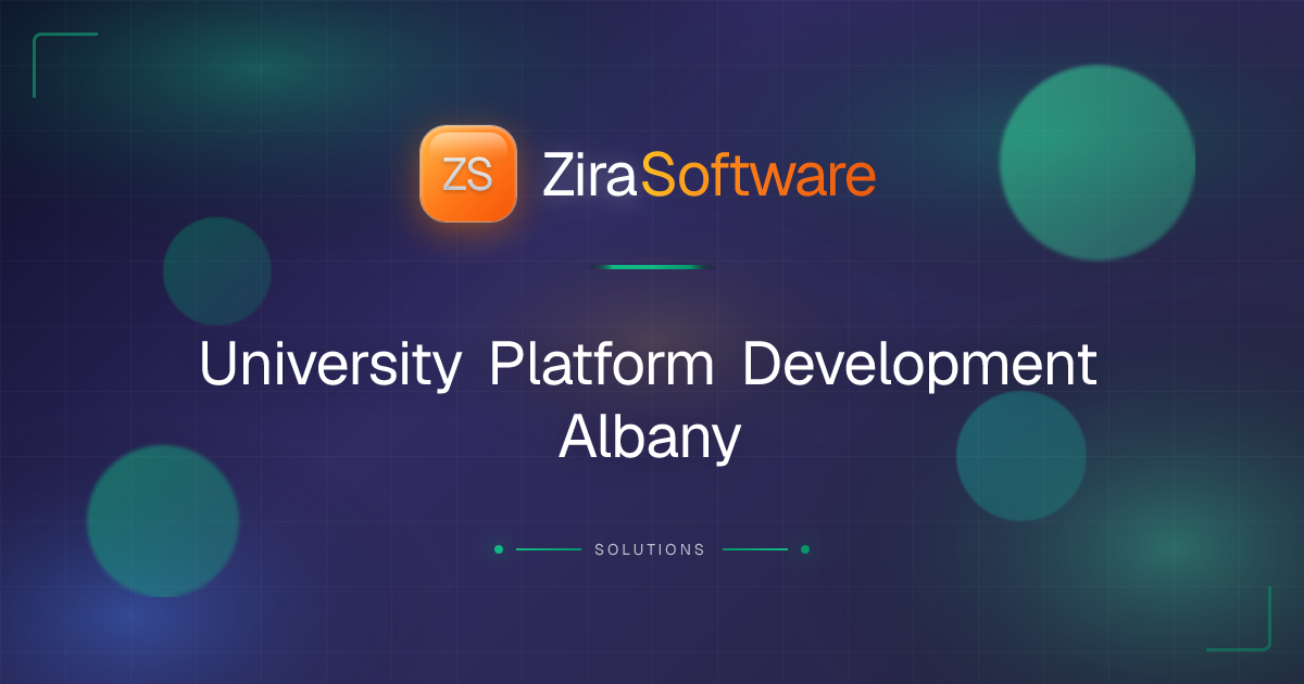 University Platform Development Albany | ZIRA Software | ZIRA Software